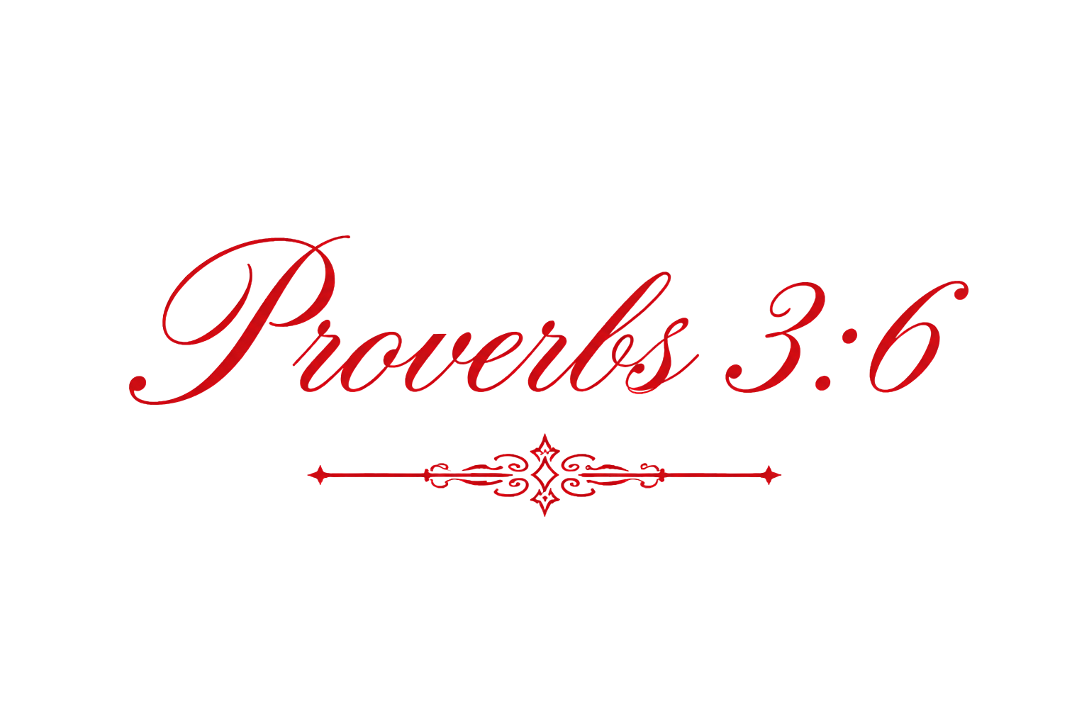 Proverbs 3:6